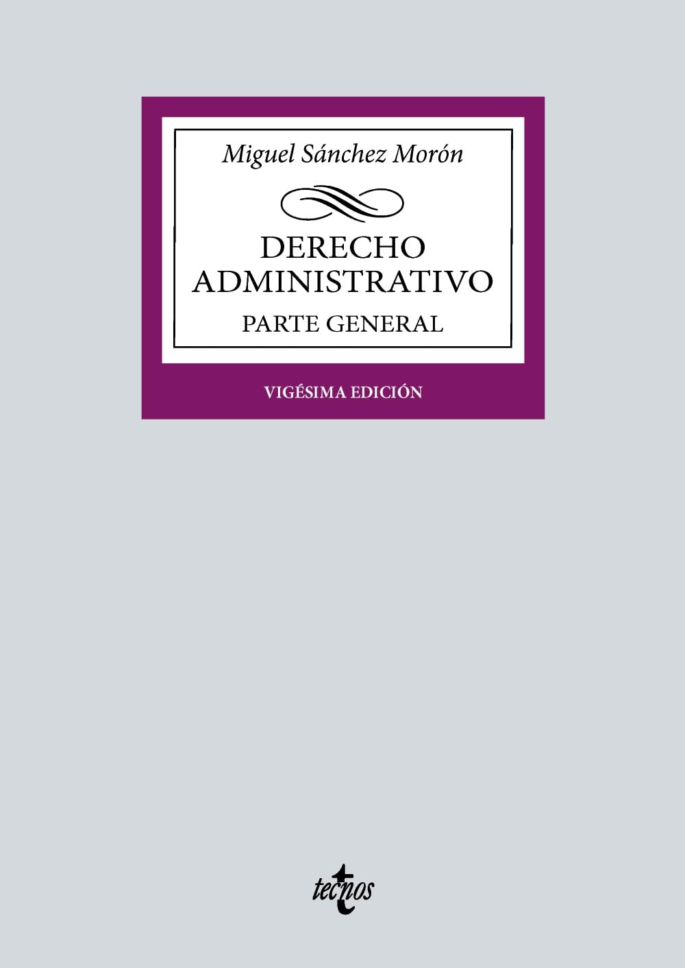 Derecho Administrativo: Parte general (Derecho - Biblioteca Universitaria de Editorial Tecnos) Law
