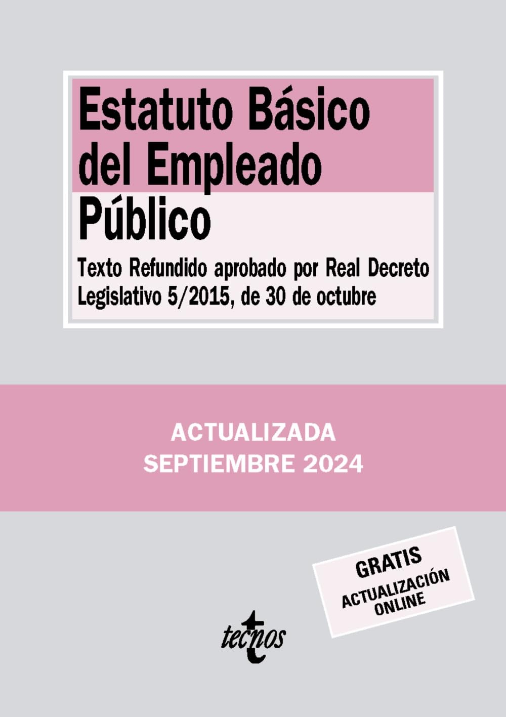 Estatuto Básico del Empleado Público: Texto Refundido aprobado por Real Decreto Legislativo 5/2015, de 30 de octubre (Derecho - Biblioteca de Textos Legales) Law