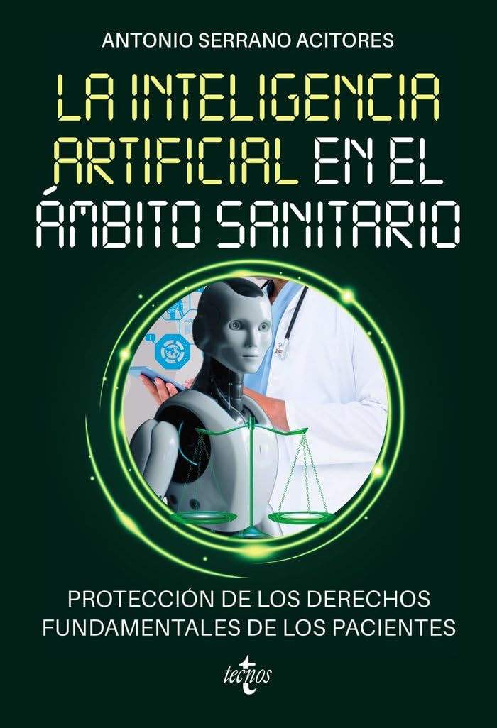 La Inteligencia Artificial en el ámbito sanitario: Protección de los derechos fundamentales de los pacientes book