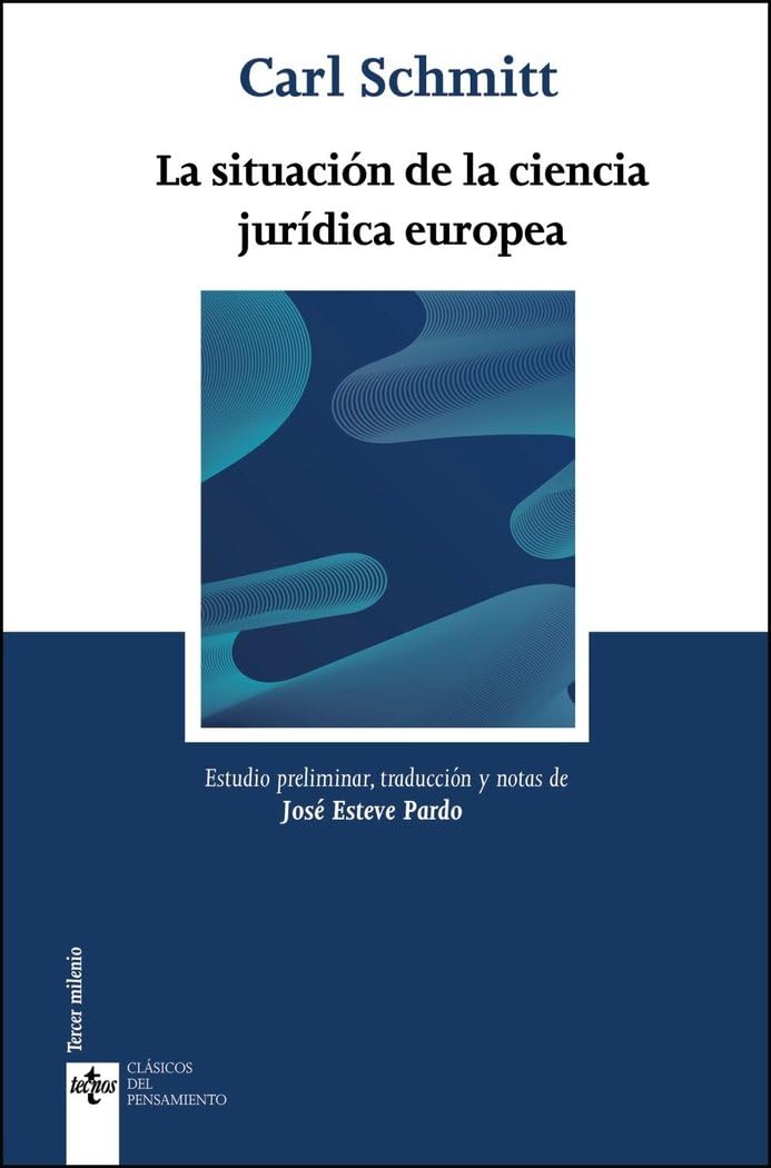 La situación de la ciencia jurídica europea (Derecho - Biblioteca Universitaria de Editorial Tecnos) Law