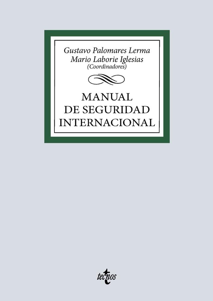 Manual de Seguridad Internacional (Derecho - Biblioteca Universitaria de Editorial Tecnos) Law