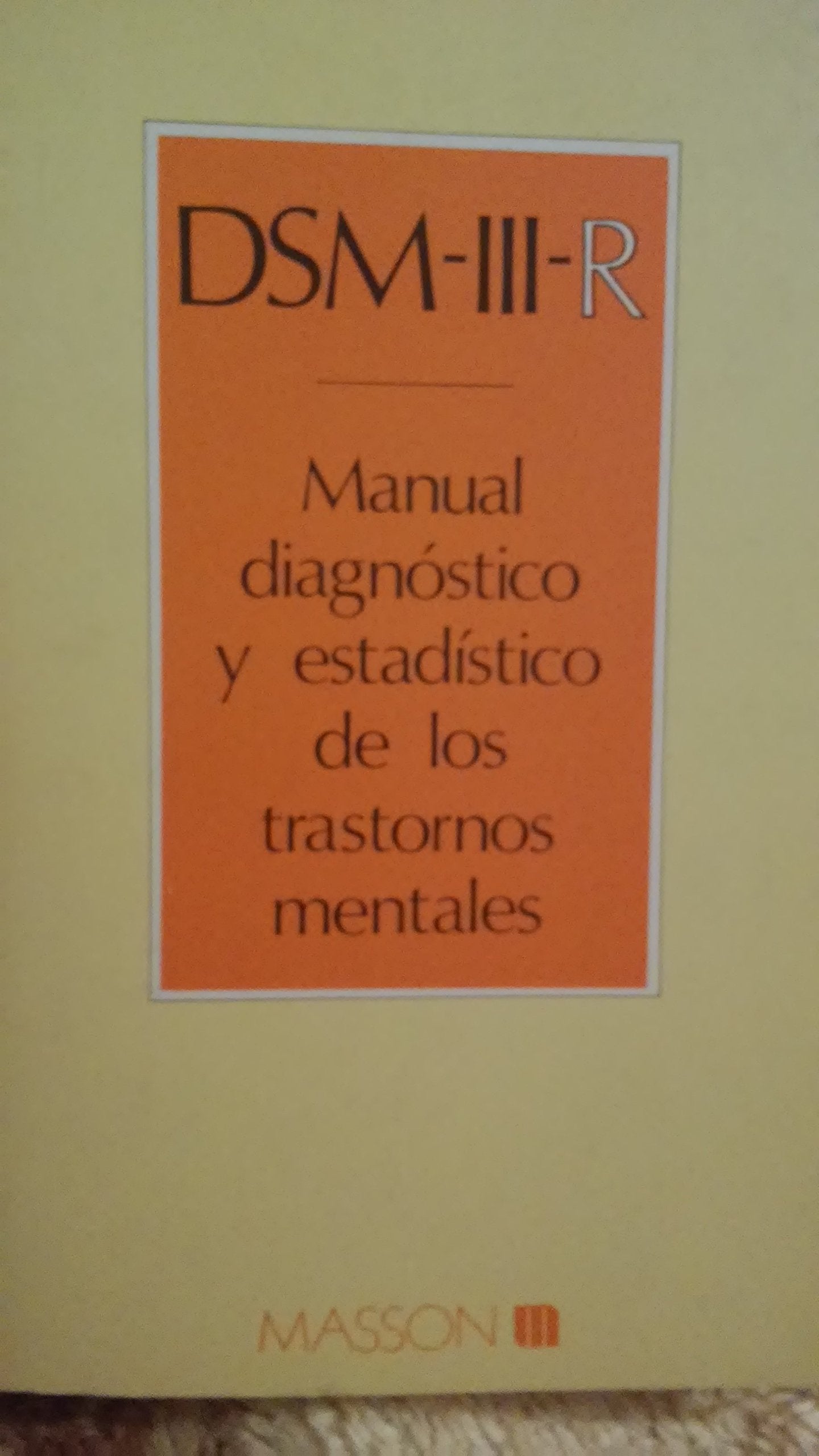 DSM-III-R: manual diagnóstico y estadístico de los trastornos mentales Books