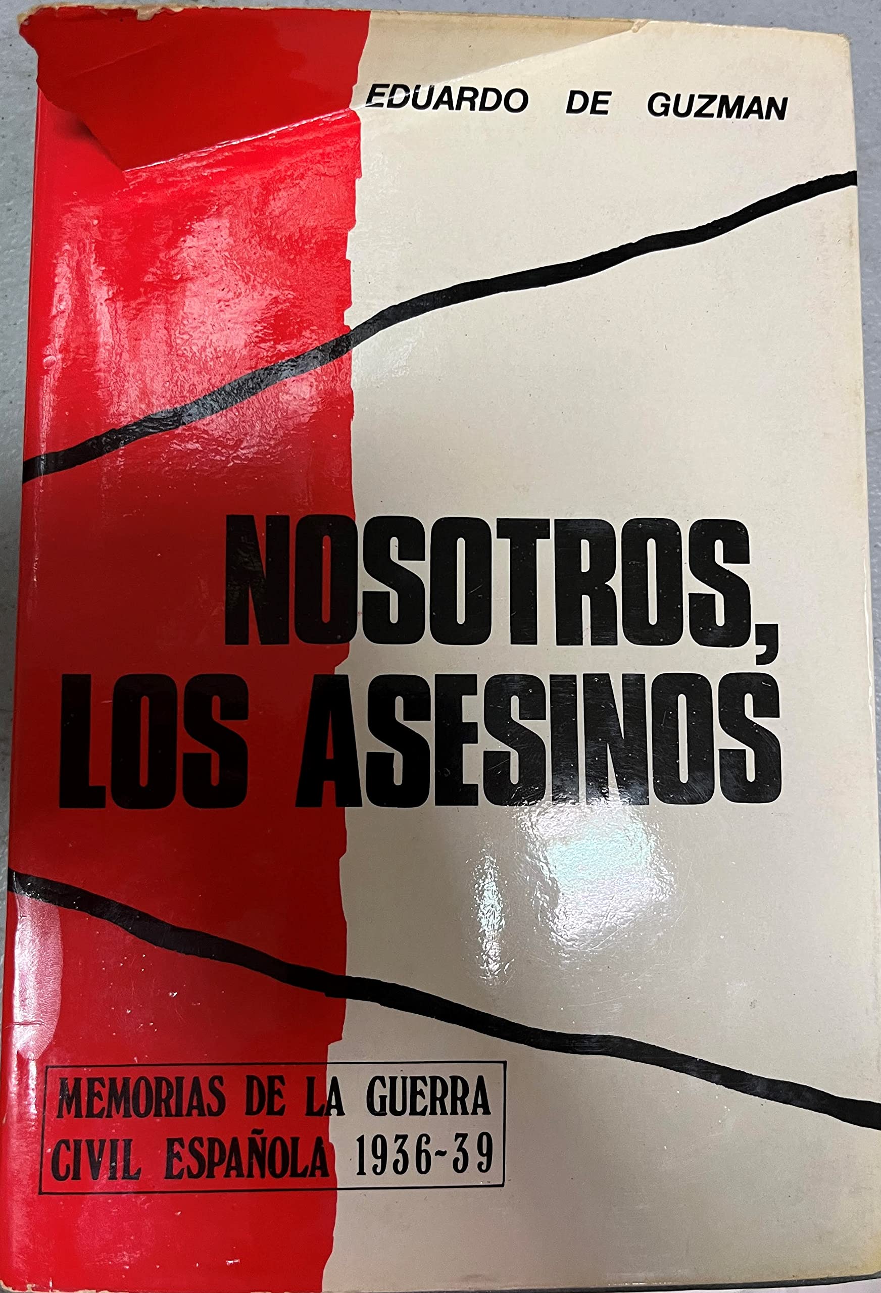 Nosotros, los asesinos: (memorias de la guerra de Espana) (Spanish Edition) Books