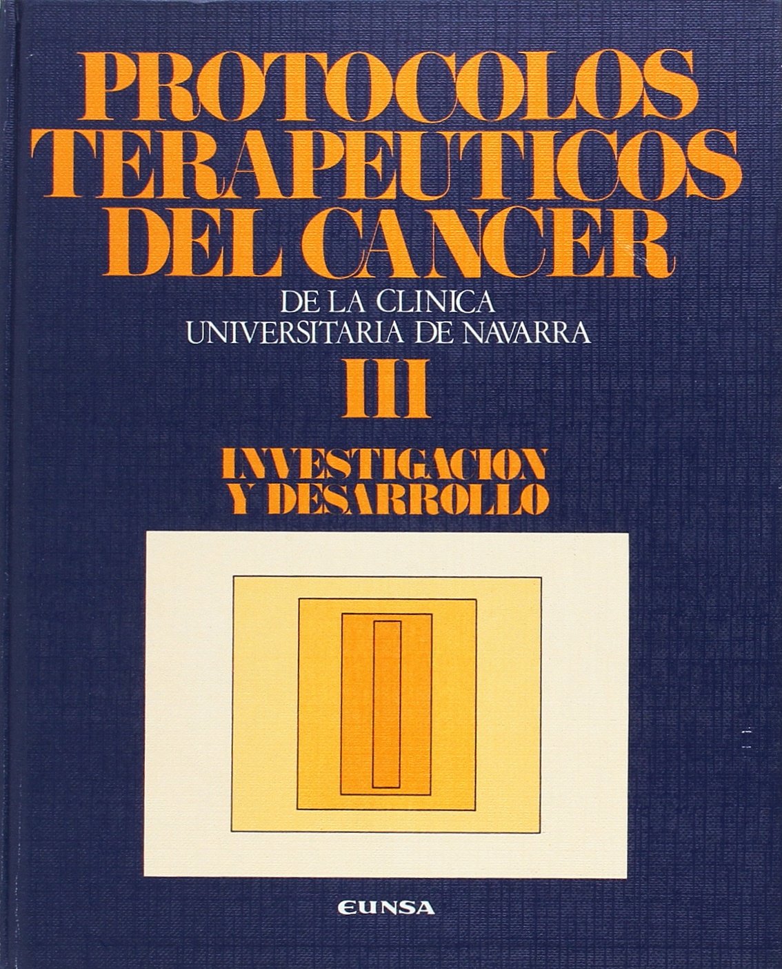 Protocolos terapéuticos del cáncer. (T.3): Investigación y desarollo (Libros de medicina) Medicine