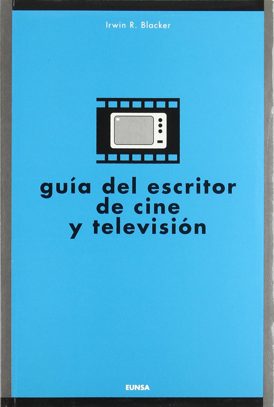 Guía del escritor de cine y televisión (Ciencias de la información. Manuales, Band 18) Learning & Reference