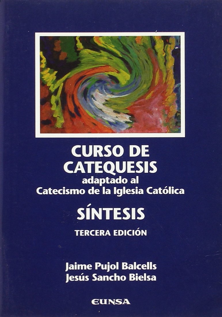 Curso de catequesis: adaptado al Catecismo de la Iglesia Católica : síntesis Books