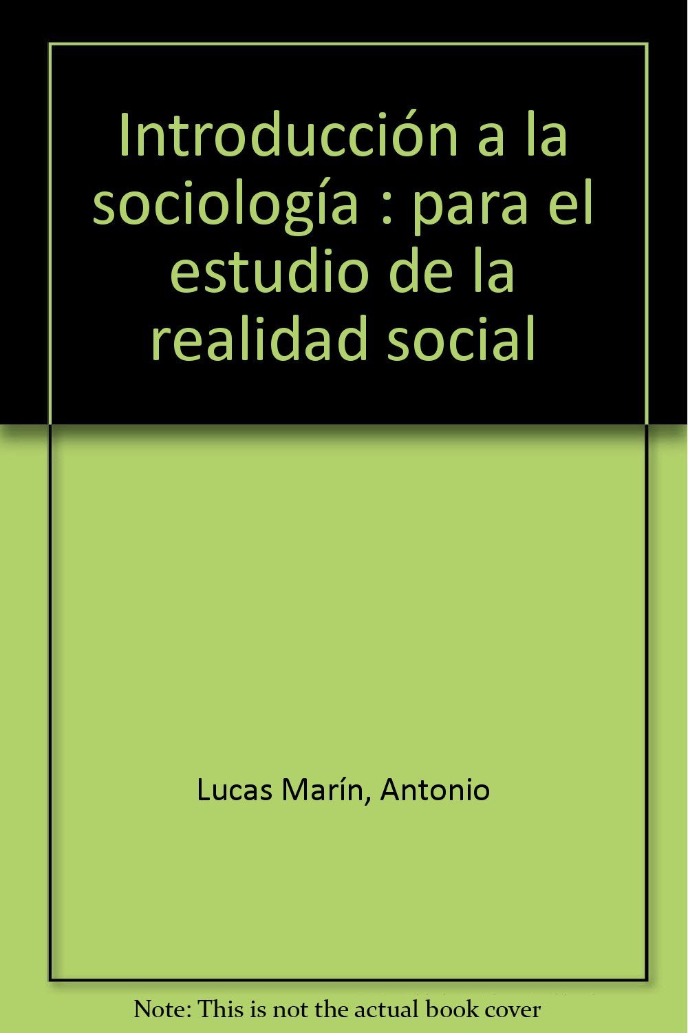 Introducción a la sociología : para el estudio de la realidad social Social Sciences