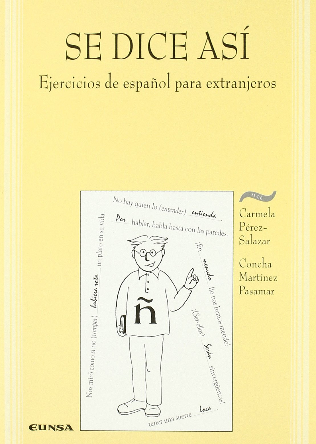 Se dice así : ejercicios de español para extranjeros: niveles avanzado y superior (Aula exterior de lengua y culturas españolas) Foreign Languages ​​& Dictionaries