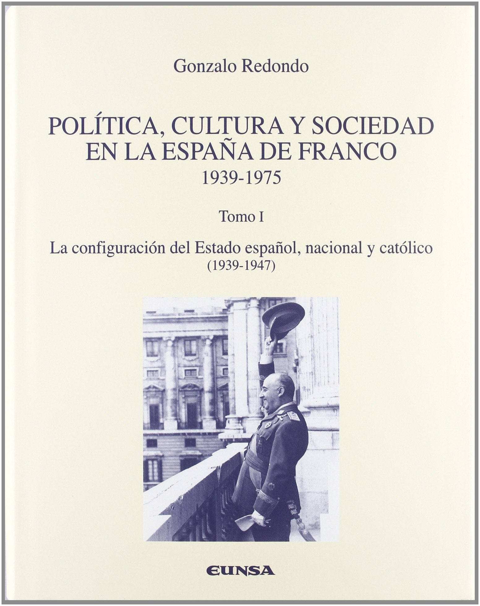 La configuración del Estado español, nacional y católico (1939-1947) Social Sciences