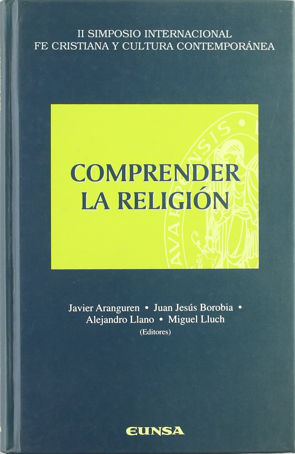 Comprender la religión. II Simposio Internacional Fe Cristiana y Cultura Contemporánea Social Sciences