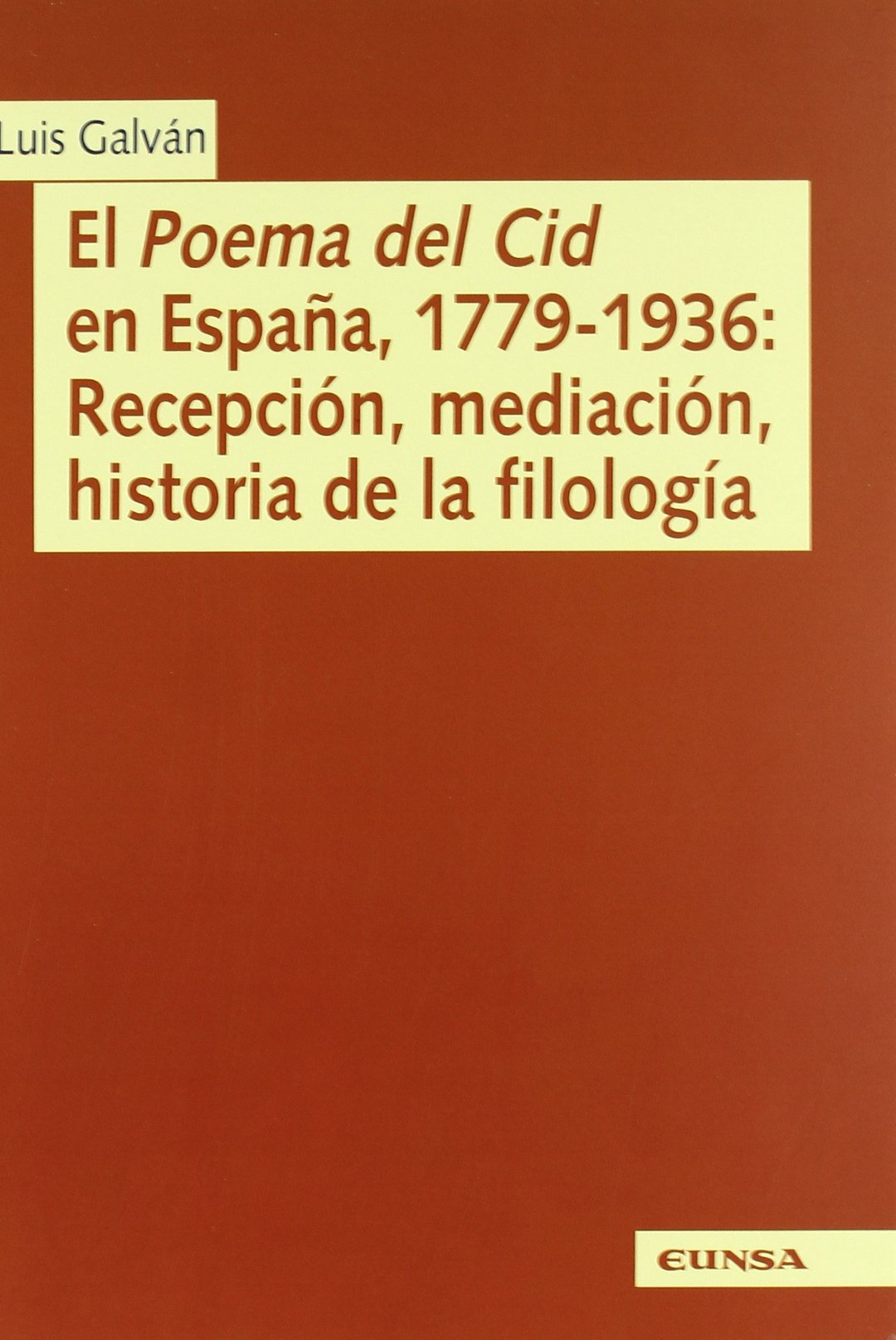 El Poema del Cid en España, 1779-1936: Recepción, meditación, historia de la filología (Publicaciones del Departamento de Literatura Hispánica y Teoría de la Literatura) Non-fiction