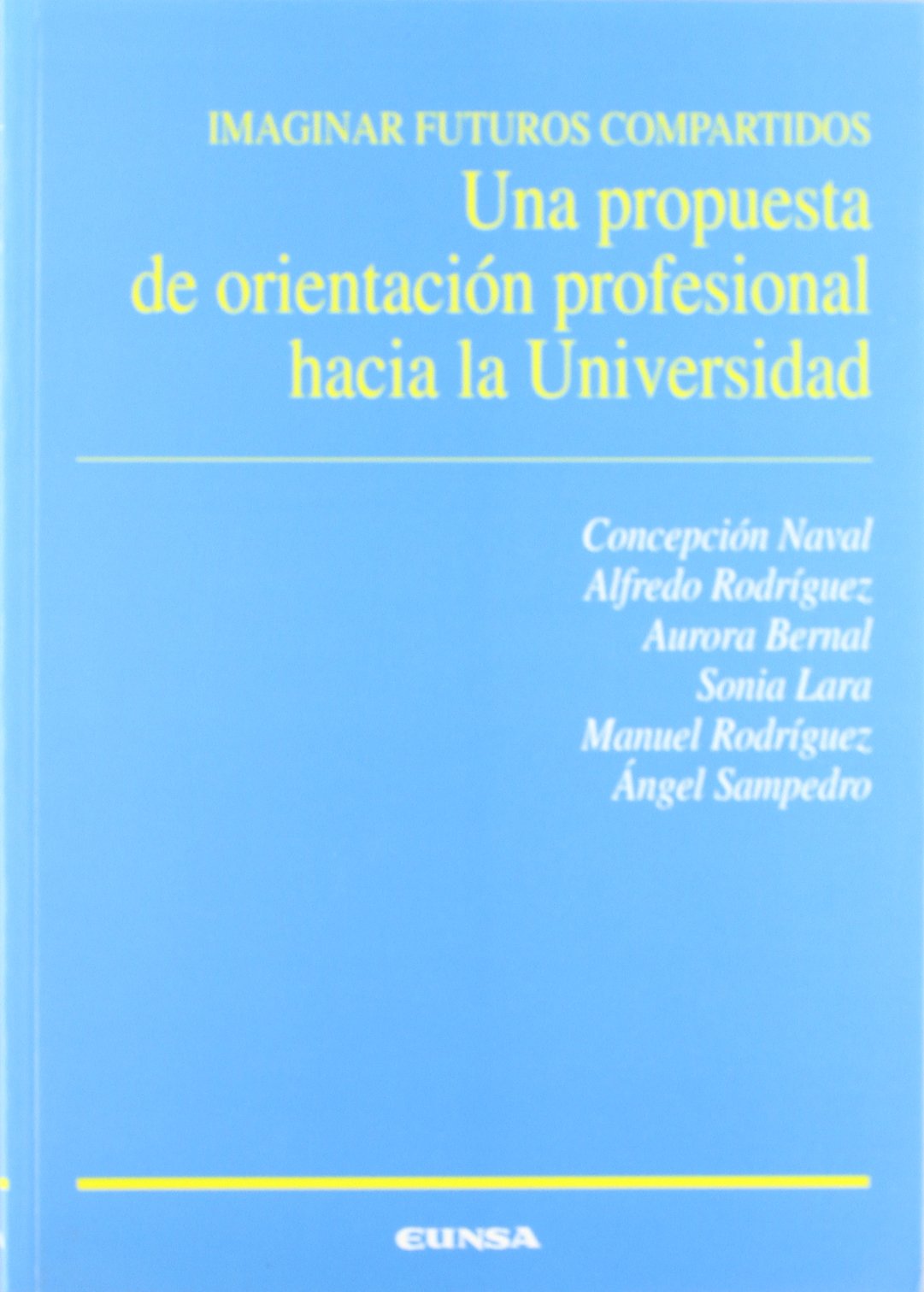 Imaginar futuros compartidos: una propuesta de orientación profesional hacia la Universidad (Educación) Study Guides