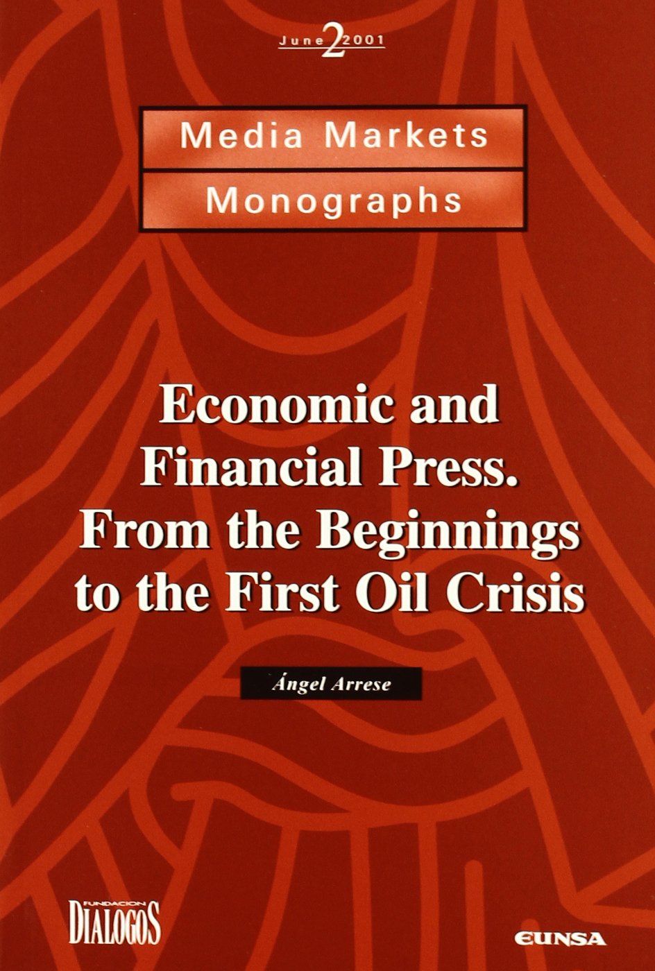 Economic and Financial Press: From the Beginnings to the First Oil Crisis (Comunicación) Media & Communication