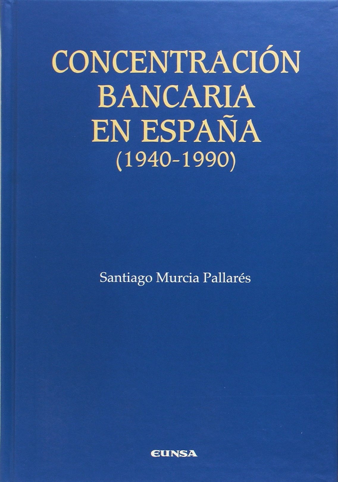 Concentración Bancaria en España (1940-1990) Books