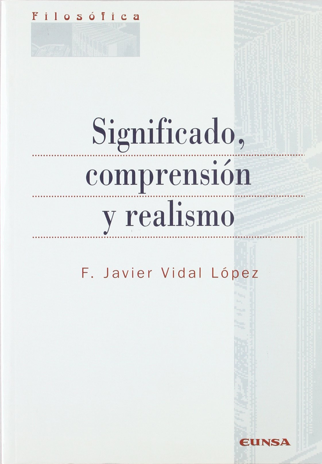 Significado, comprensión y realismo (Colección filosófica, Band 168) Social Sciences