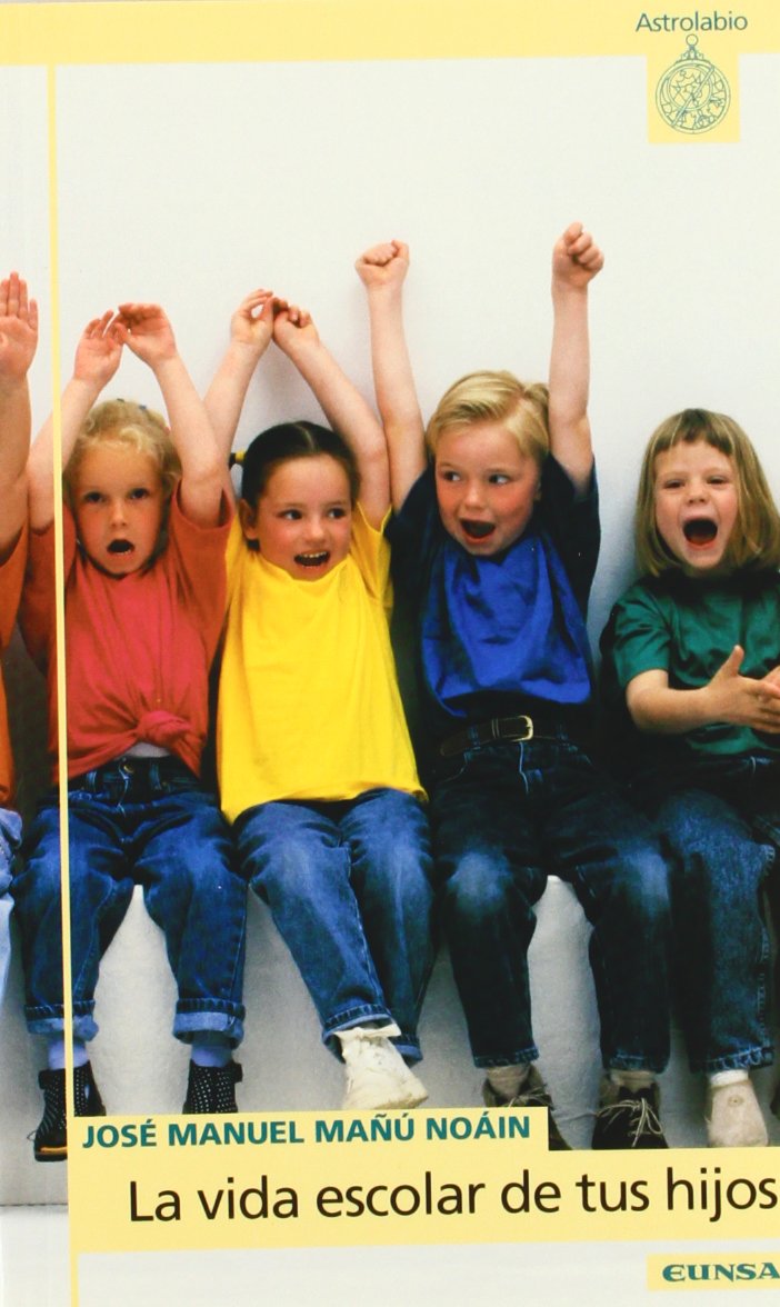 La vida escolar de tus hijos (Astrolabio, Band 305) Books