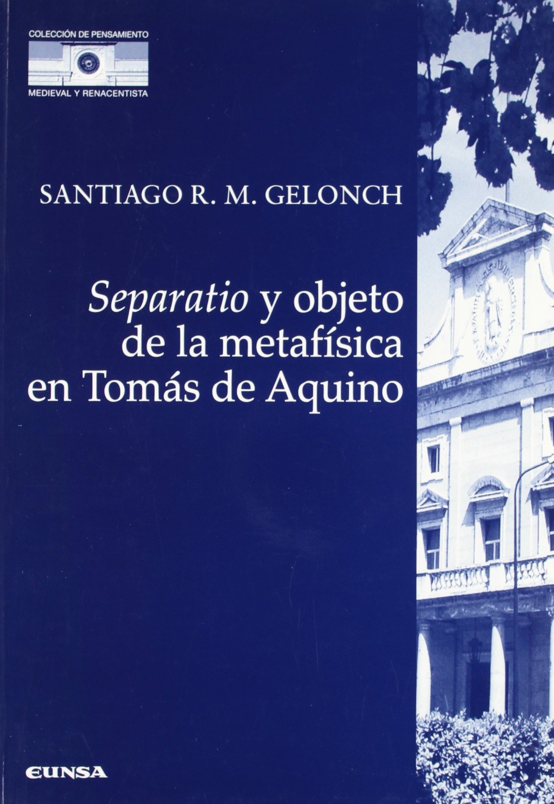 Separatio y objeto de la metafísica en Tomás de Aquino : una interpretación textual del Super Boetium de Trinitate, Q5 A3, de santo Tomás de Aquino ... pensamiento medieval y renacentista, Band 30) Philosophy