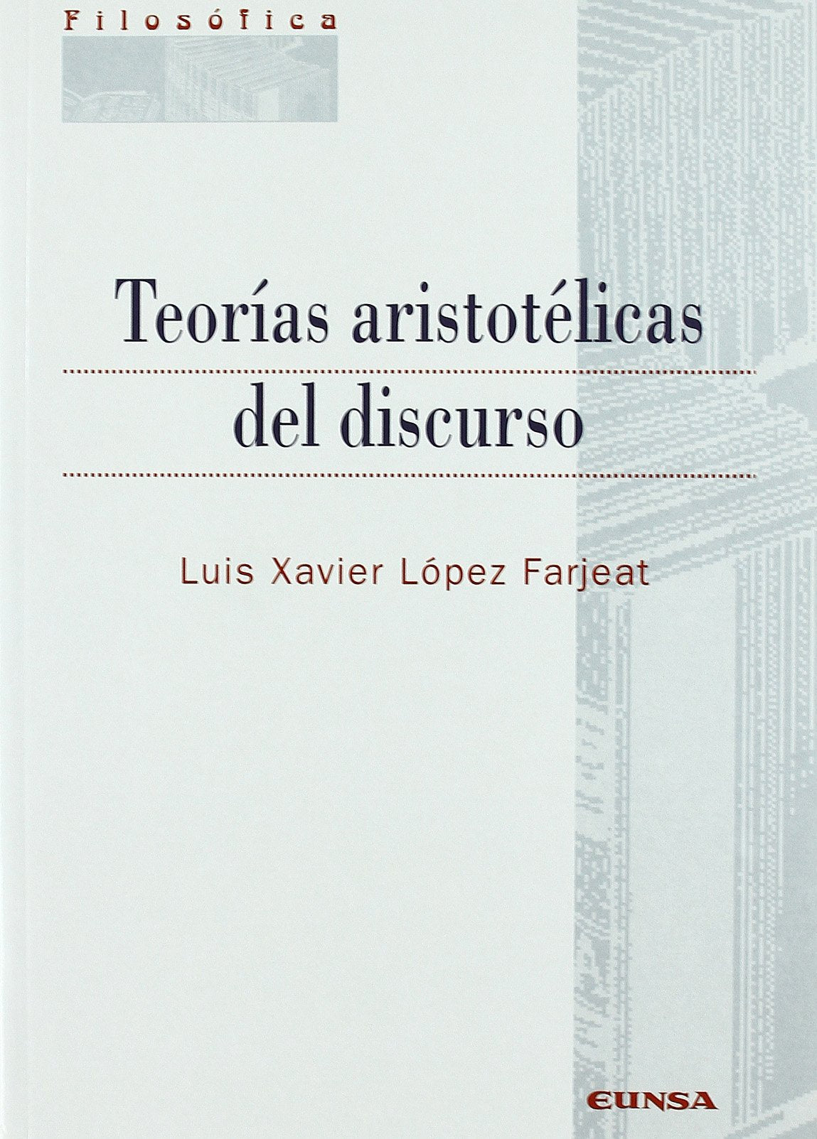 Teorías aristotélicas del discurso (Filosofía, Band 174) Philosophy