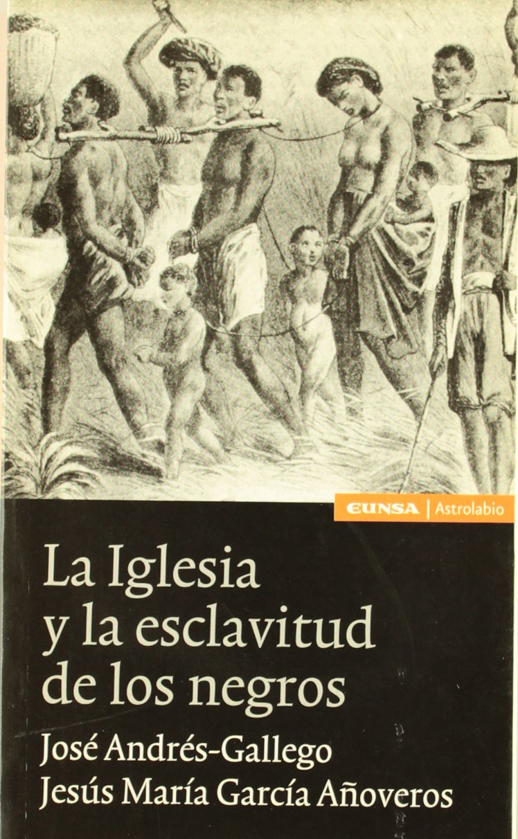 La iglesia y la esclavitud de los negros book