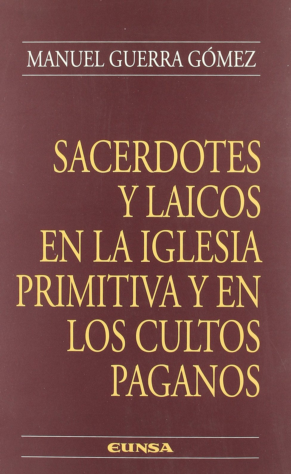 Sacerdotes y laicos en la iglesia primitiva y en los cultos paganos (Colección teológica, Band 108) Social Sciences