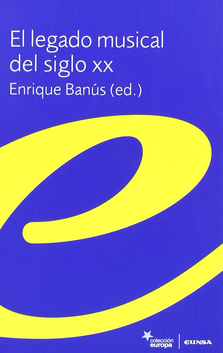 El legado musical del siglo XX (Colección Europa, Band 1) Social Sciences
