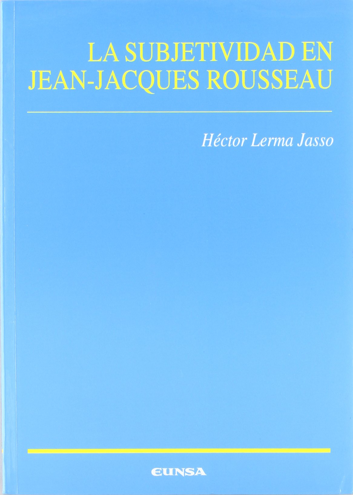 La subjetividad en Jean-Jacques Rouseau (Ciencias de la educación) Study Guides