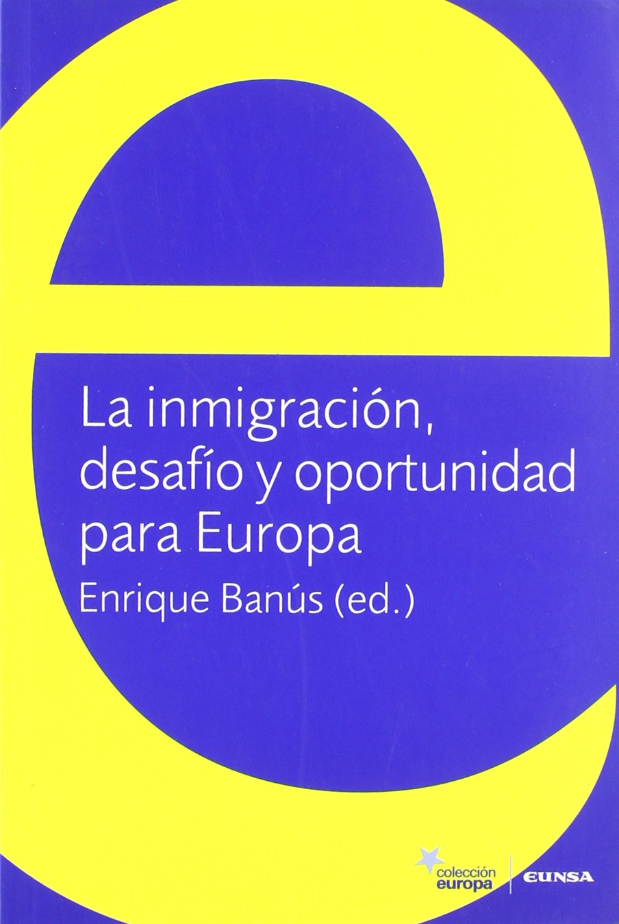 La inmigración, desafío y oportunidad para Europa (Colección Europa, Band 2) Books
