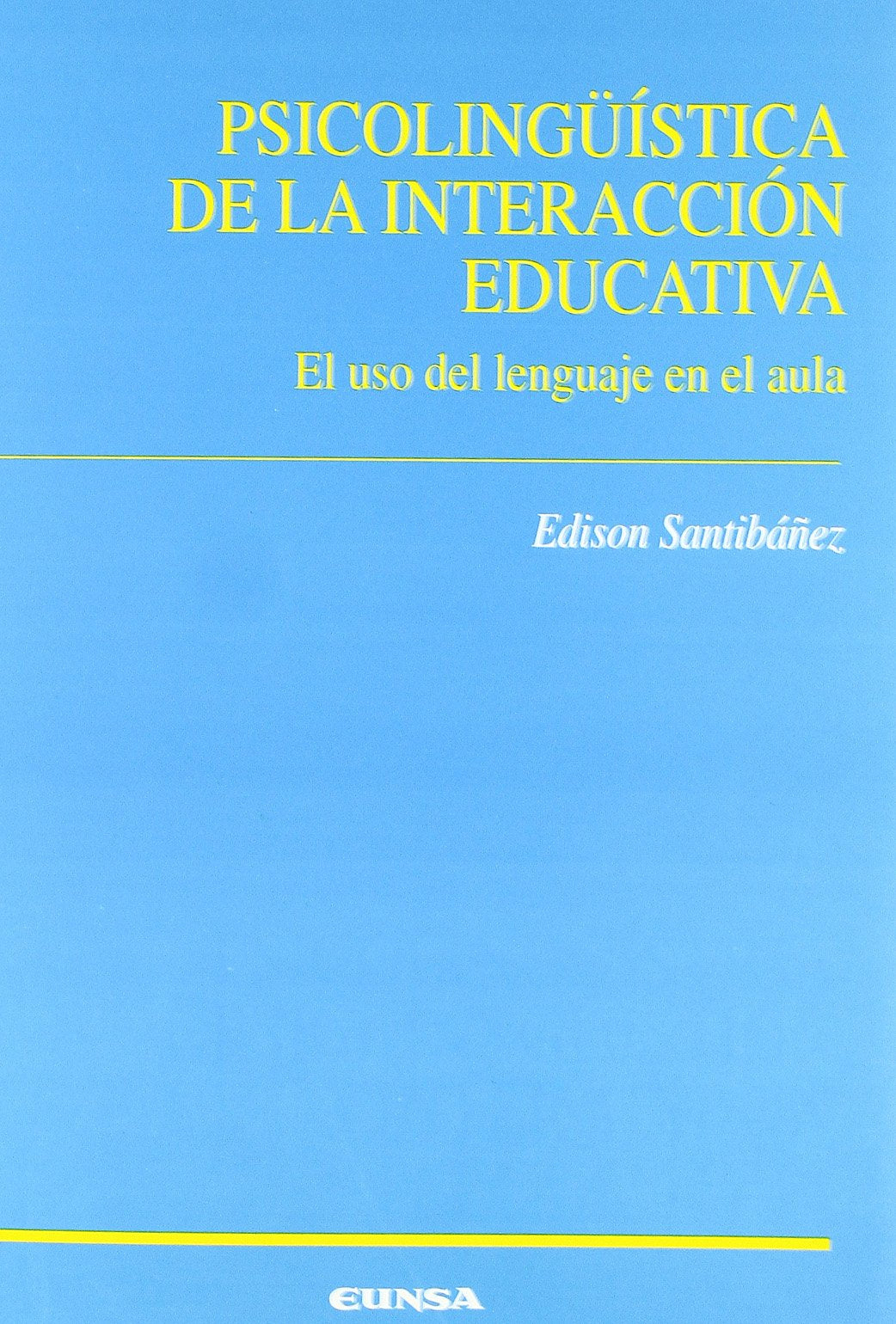 Psicologüística de la interacción educativa : el uso del lenguaje en el aula (Ciencias de la educación) Study Guides