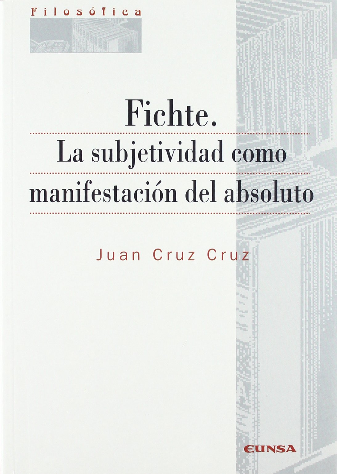 Fichte : la subjetividad como manifestación del absoluto Philosophy