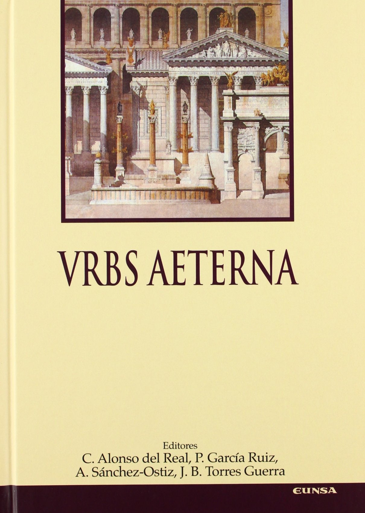 VRBS Aeterna : acta coloquio "Roma" celebrado en Pamplona el 16/17 de octubre de 2003 (Mundo antiguo, Band 9) Social Sciences