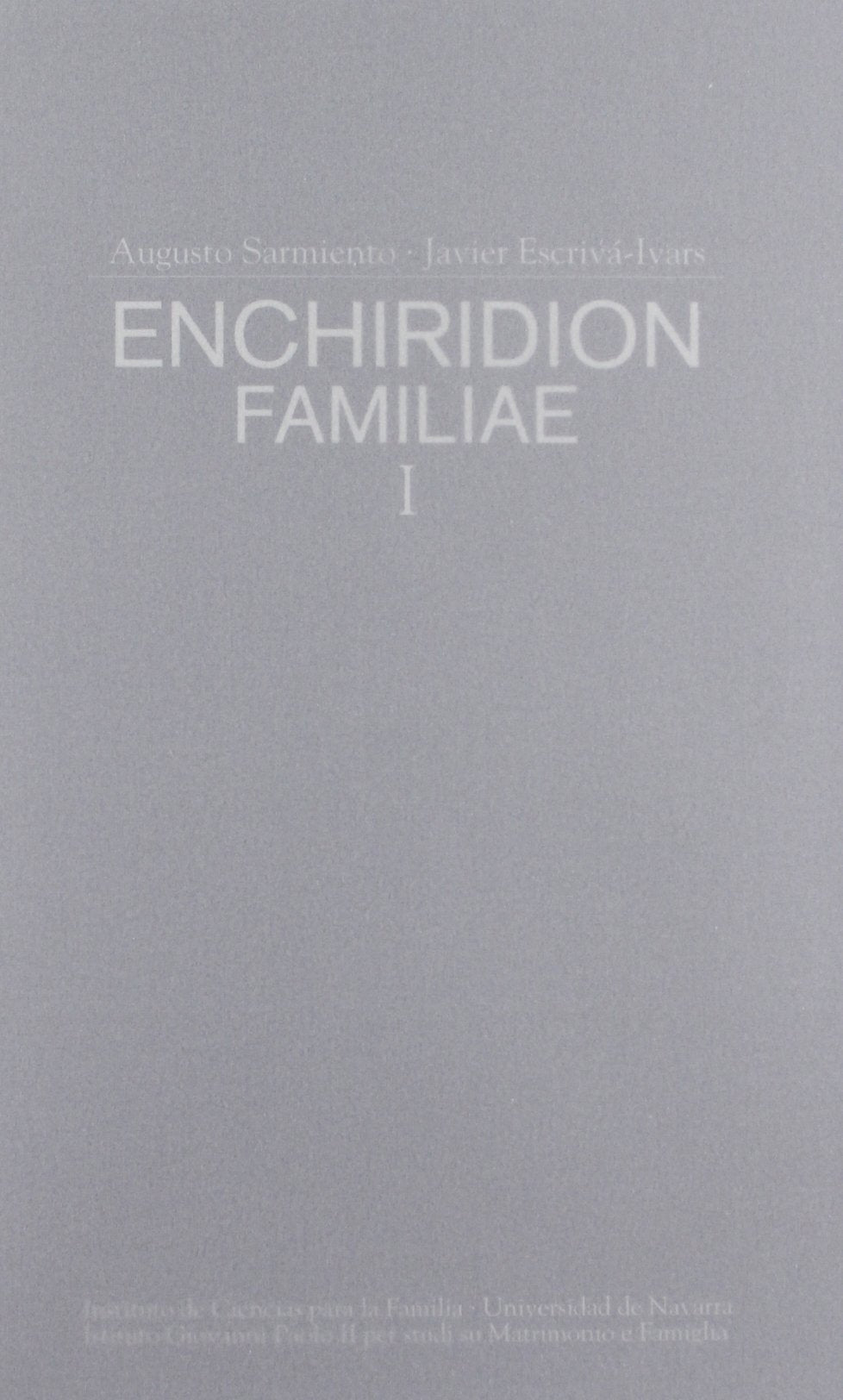 Enchiridion familiae : textos del magisterio pontificio y conciliar sobre el matrimonio y la familia (siglos I a XX) (Biblioteca de ciencias para la familia) Social Sciences