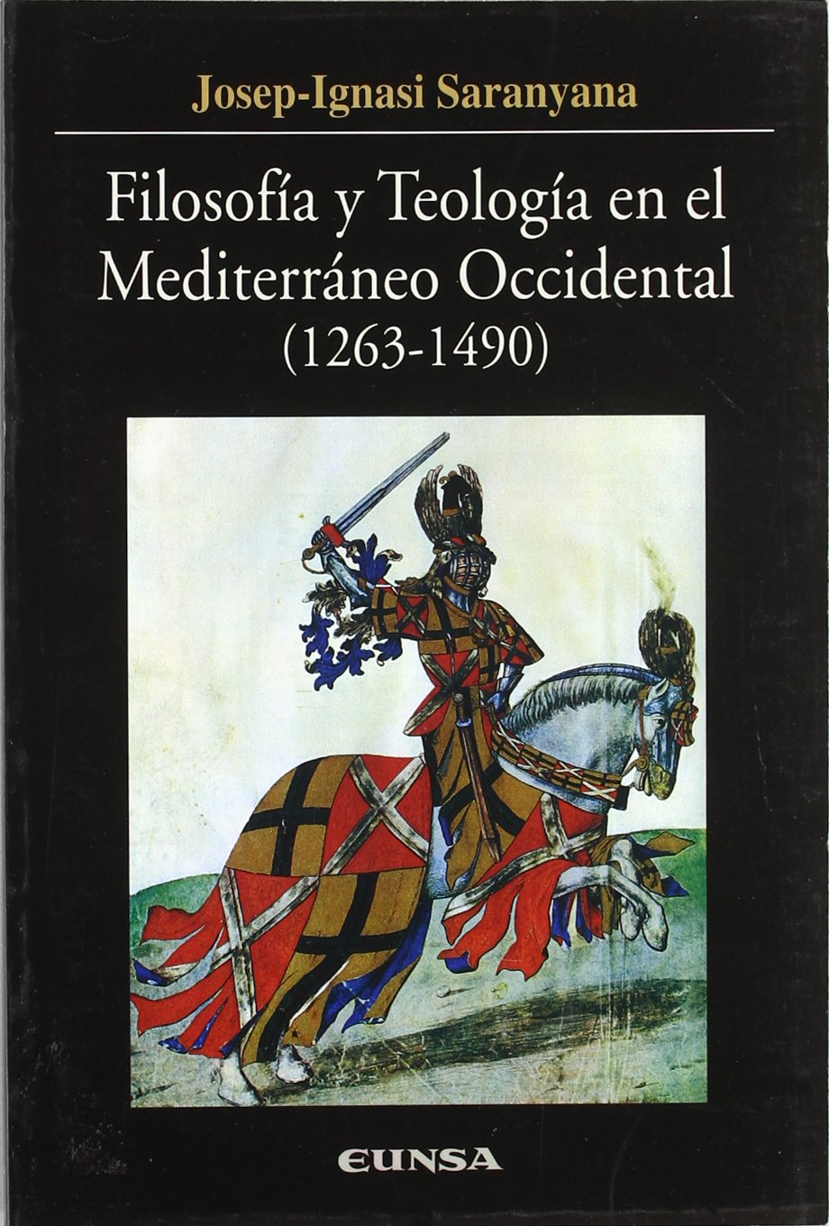 Filosofía y teología en el mediterráneo occidental (1263-1490) (Colección Historia de la Iglesia, Band 35) Social Sciences