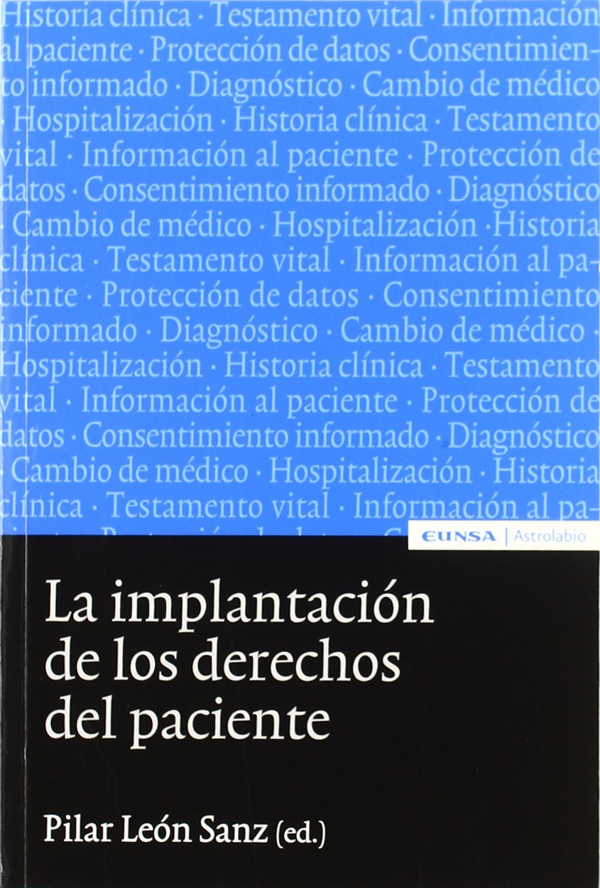La implantación de los derechos del paciente : comentarios a la Ley 41/2002 (Astrolabio) Medicine