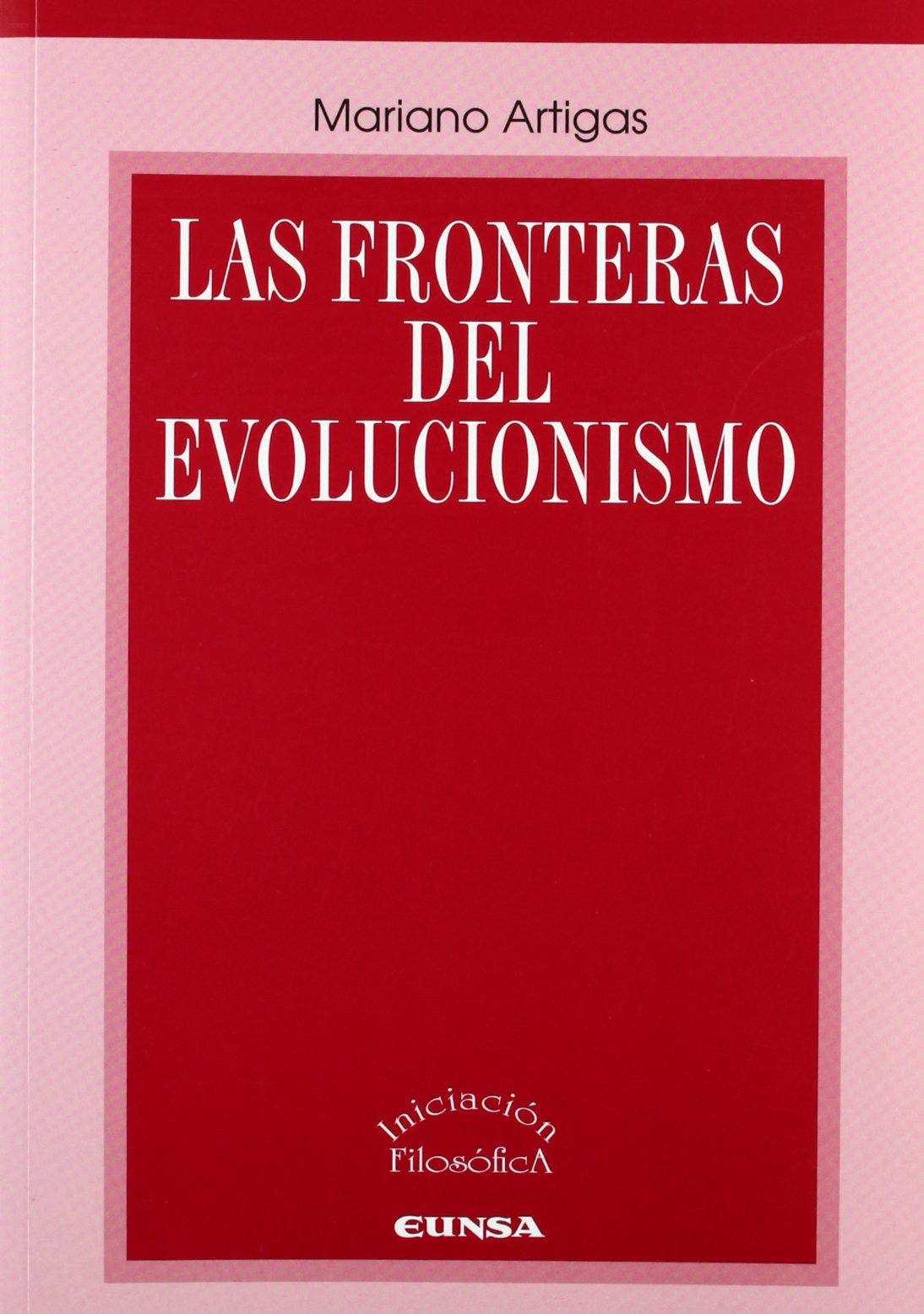 Las fronteras del evolucionismo (Iniciación filosófica, Band 24) Business & Technology