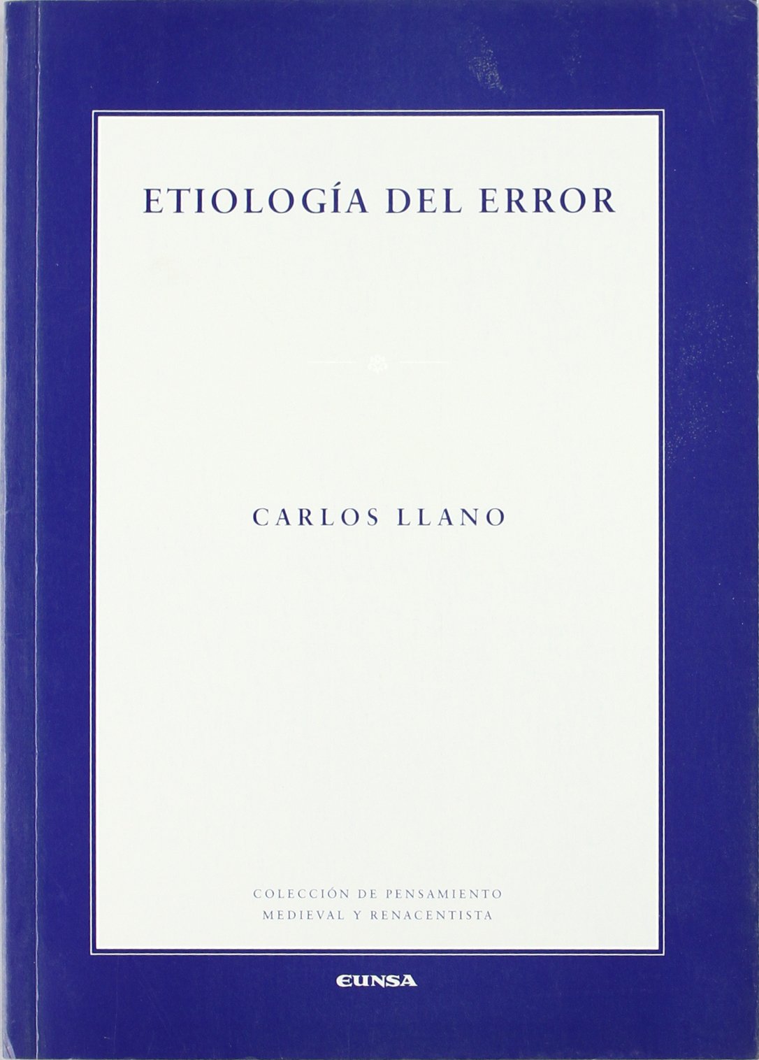 Etiología del error (Colección de pensamiento medieval y renacentista, Band 57) Philosophy