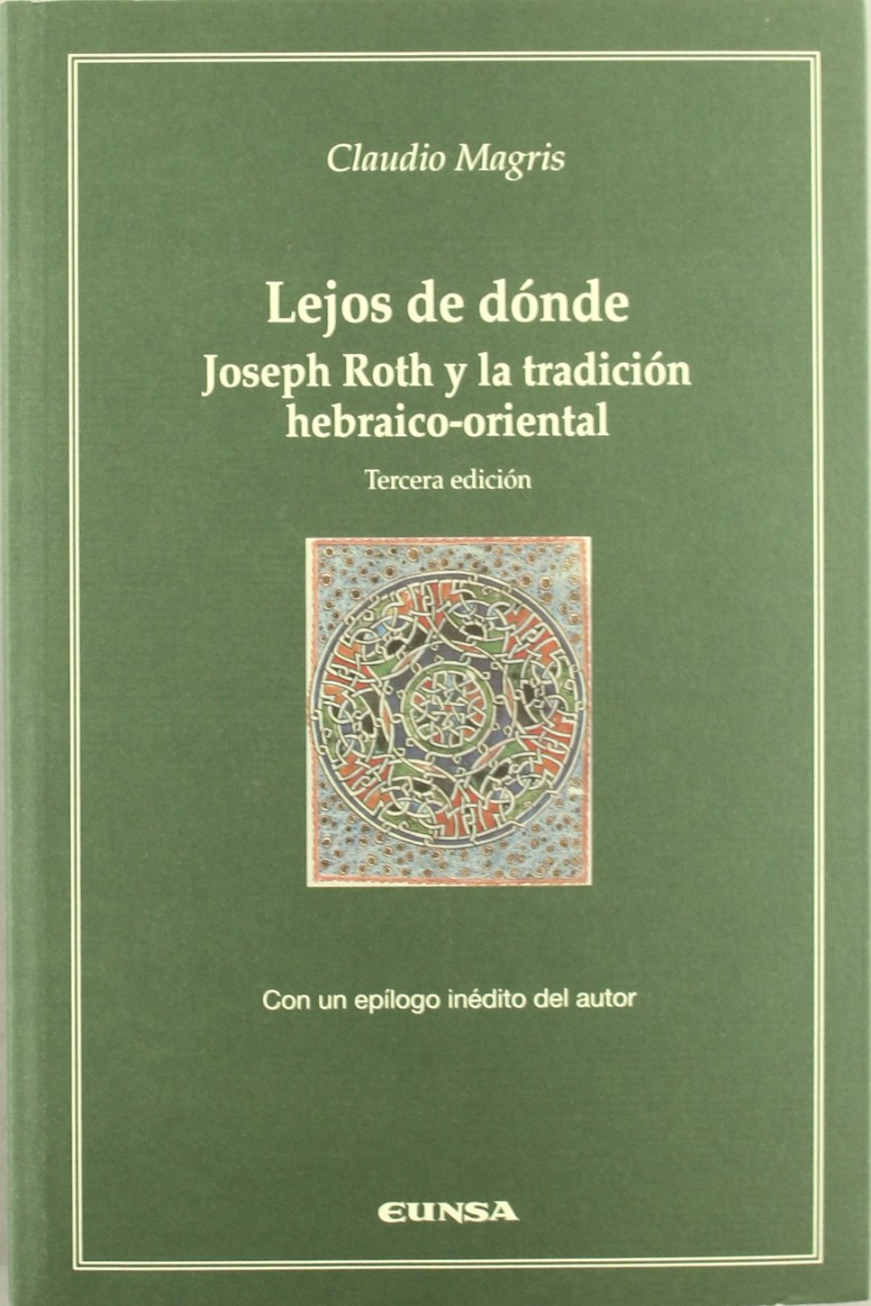 Lejos de donde : Joseph Roth y la tradición hebraico-oriental (Cátedra Félix Huarte) Social Sciences