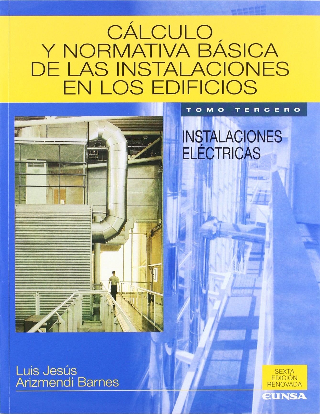 Cálculo y normativa básica de las instalaciones en los edificios: Instalaciones eléctricas (Libros de arquitectura) Business & Technology