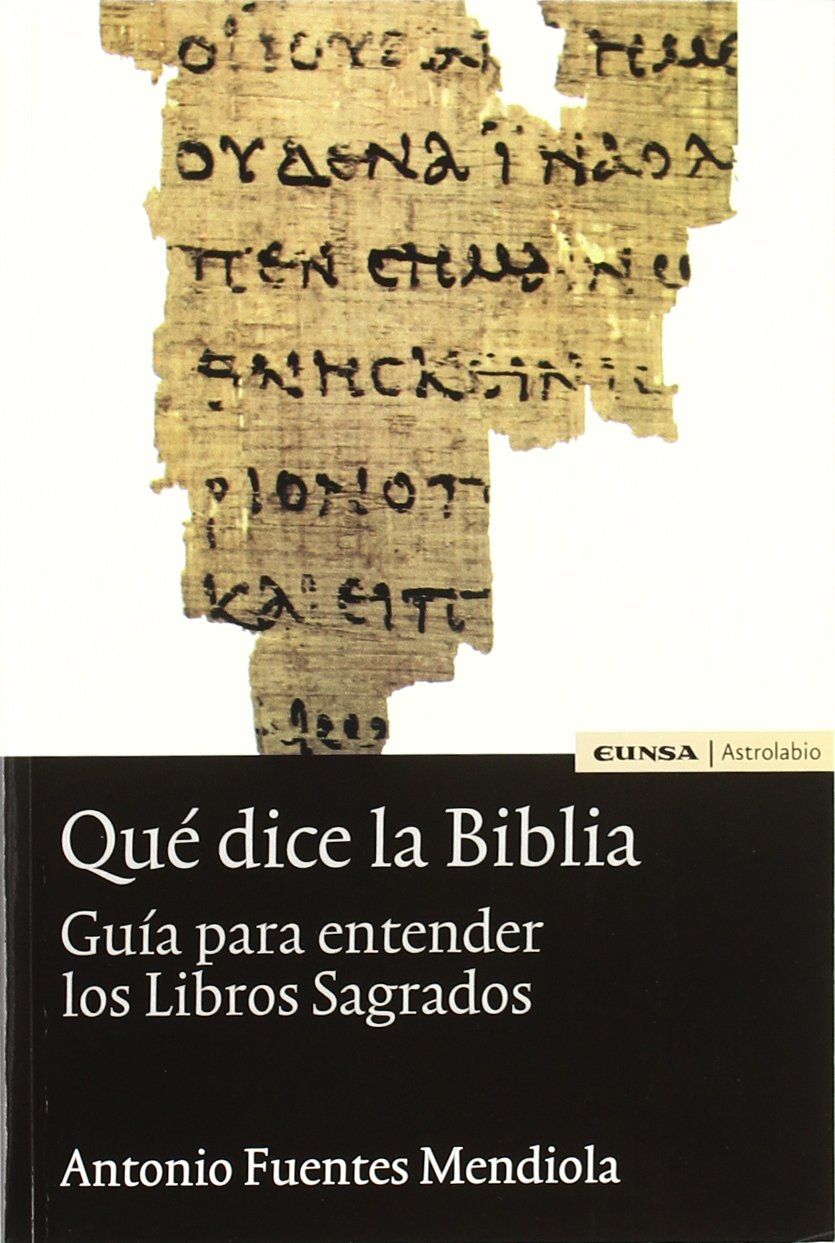 Qué dice la Biblia : guía para entender los libros sagrados (Astrolabio) Religion & Esotericism