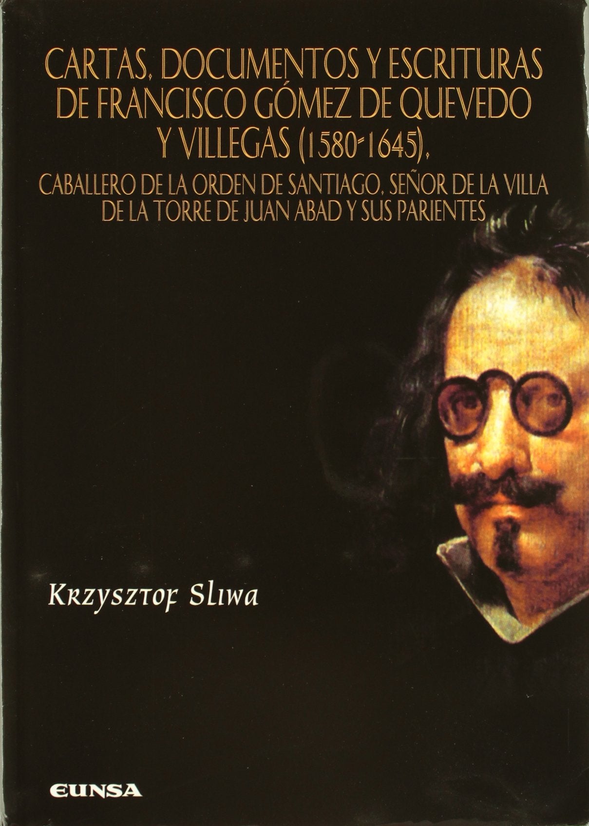 Cartas, documentos y escrituras de Francisco Gómez de Quevedo y Villegas (1580-1645): Caballero de la Orden de Santiago, señor de la villa de la Torre ... Abad y sus parientes (Anejos de perinola) Education