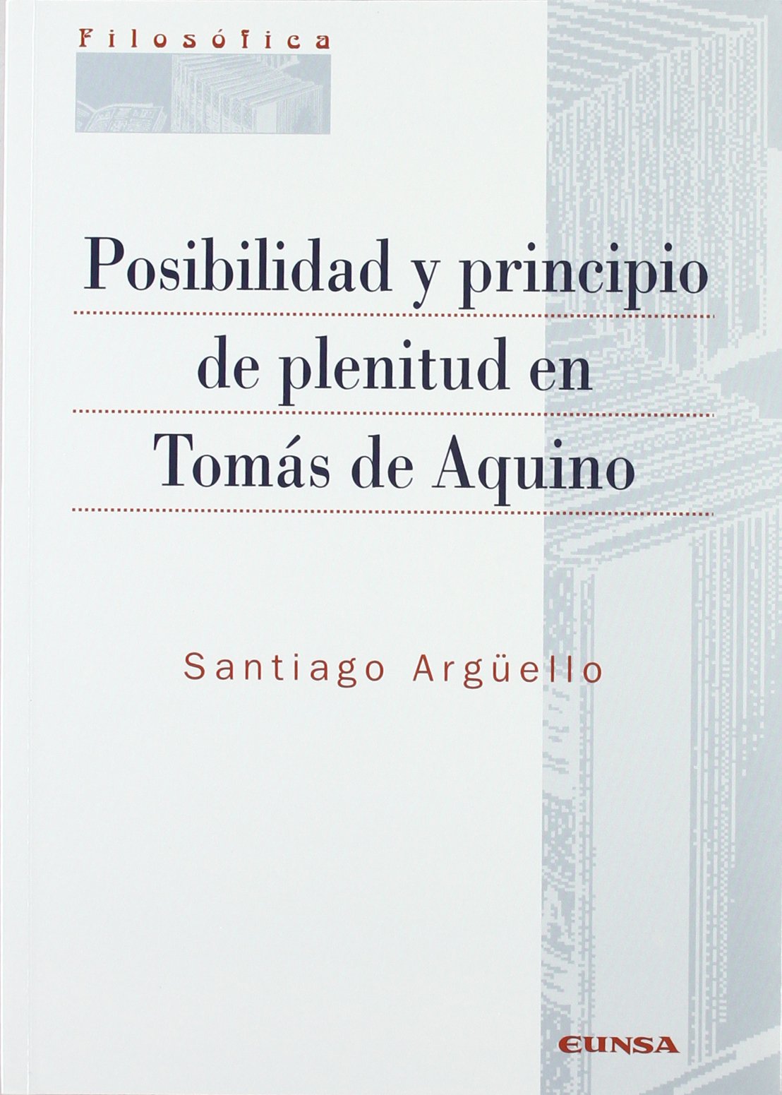 Posibilidad y principio de plenitud en Tomás de Aquino (Colección filosófica) Philosophy