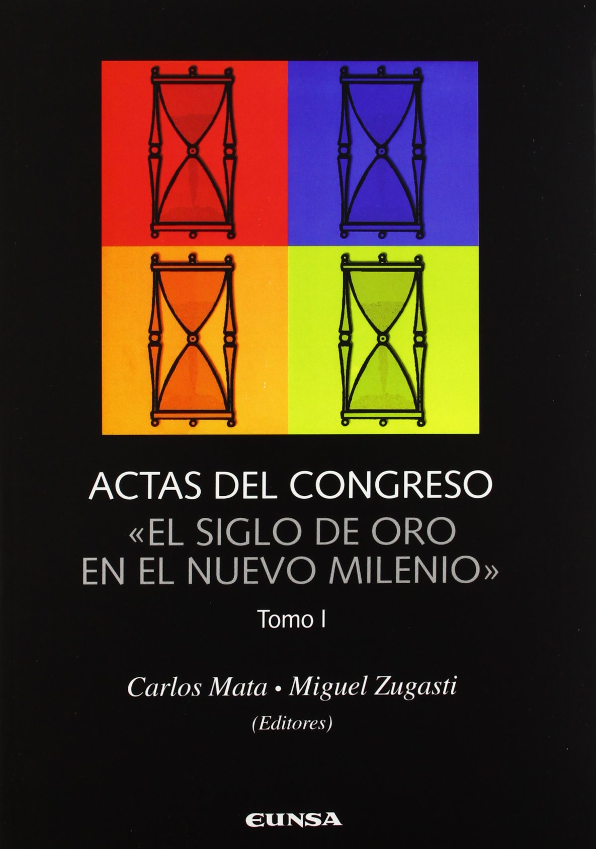 Actas del Congreso Internacional "El Siglo de Oro en el Nuevo Milenio" : celebrado en Navarra del 15 al 17 de septiembre de 2003 (Literatura Hispánica y Teoría de la Literatura) Manga