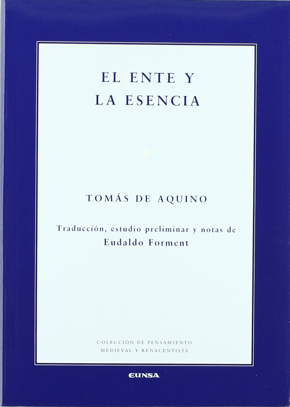 El ente y la esencia (Colección de pensamiento medieval y renacentista) Philosophy