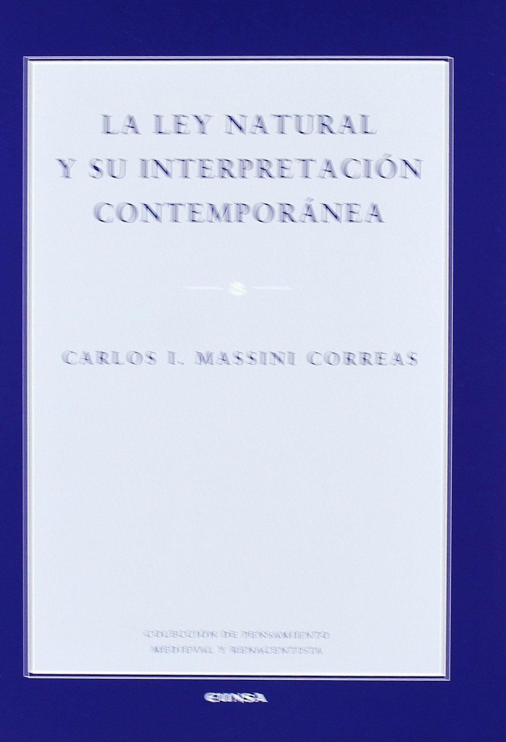 La ley natural y su interpretación contemporánea (Colección de pensamiento medieval y renacentista) Philosophy