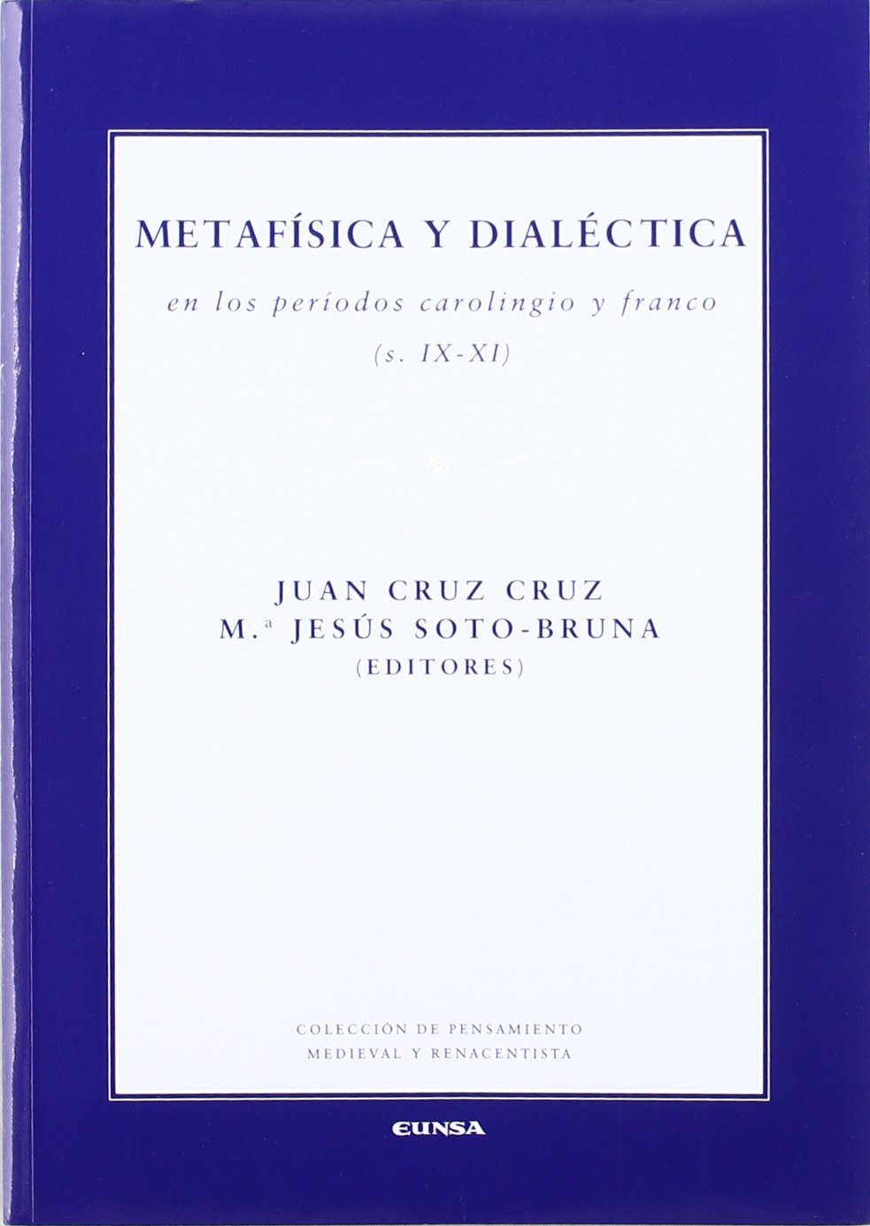 Metafísica y dialéctica en los períodos carolingio y franco (s. IX-XI) (Colección de pensamiento medieval y renacentista) Philosophy