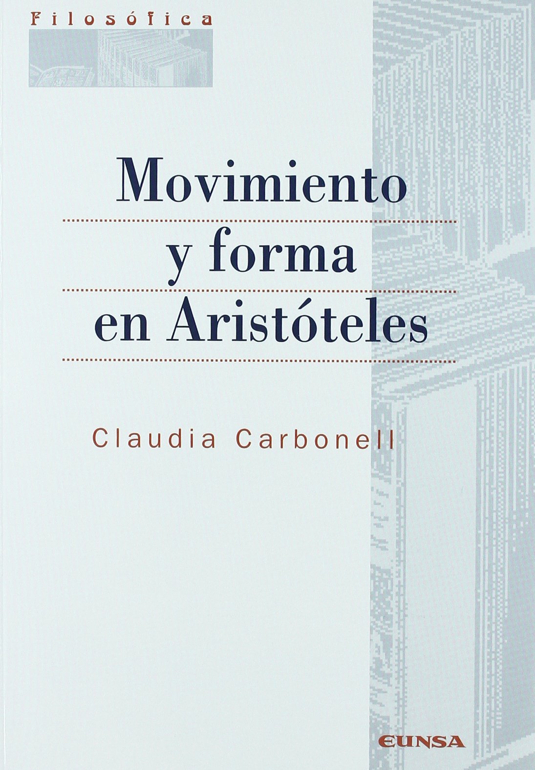 Movimientos y formas en Aristóteles (Colección filosófica) Philosophy