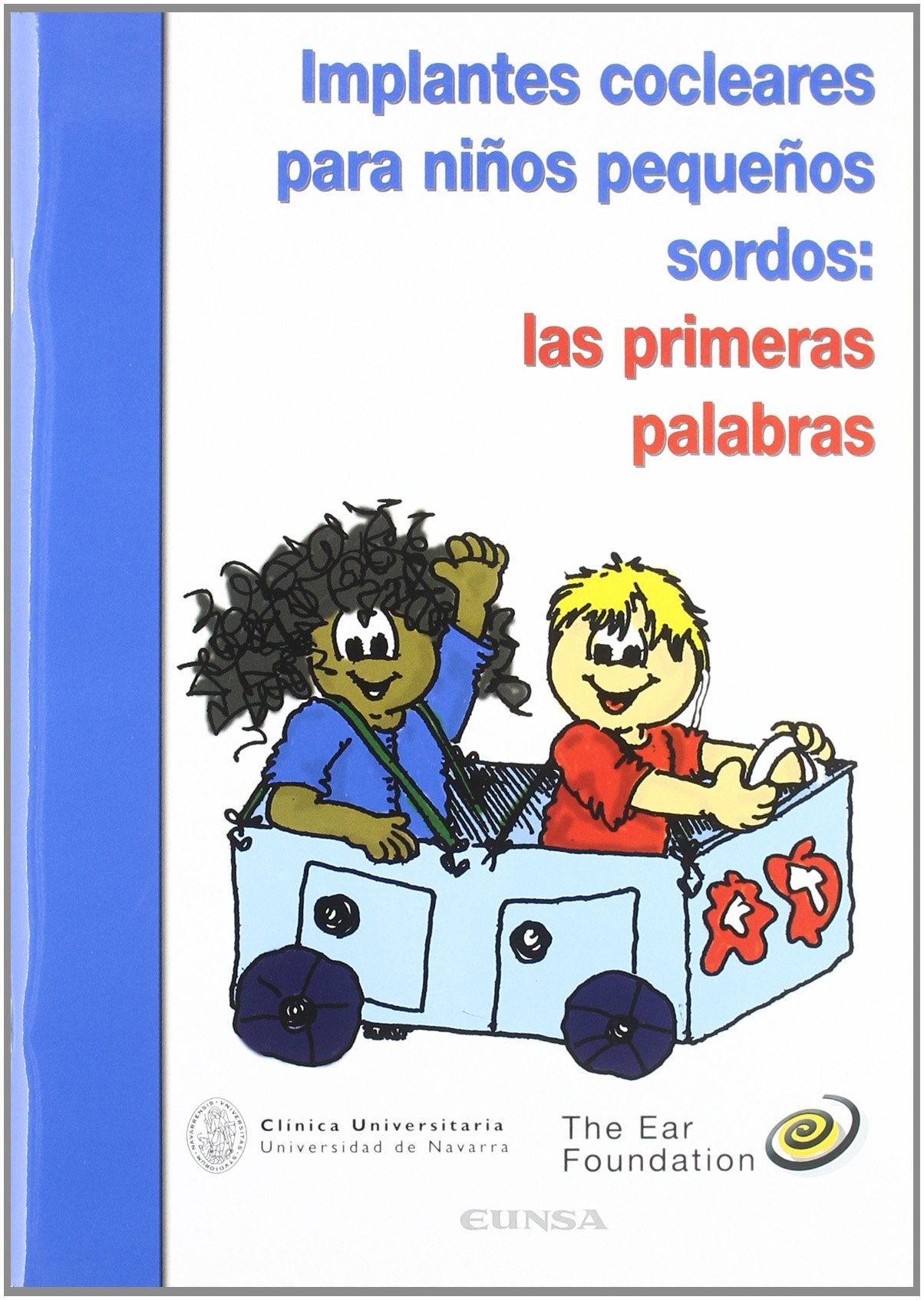 Implantes cocleares para niños pequeños sordos : las primeras palabras Medicine