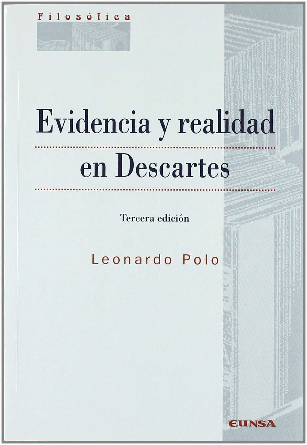 Evidencia y realidad en Descartes (Colección filosófica) Philosophy