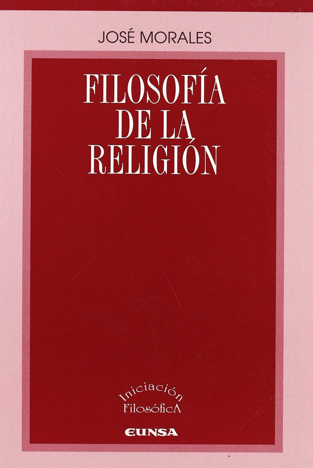 Filosofía de la religión (Iniciación filosófica) Philosophy