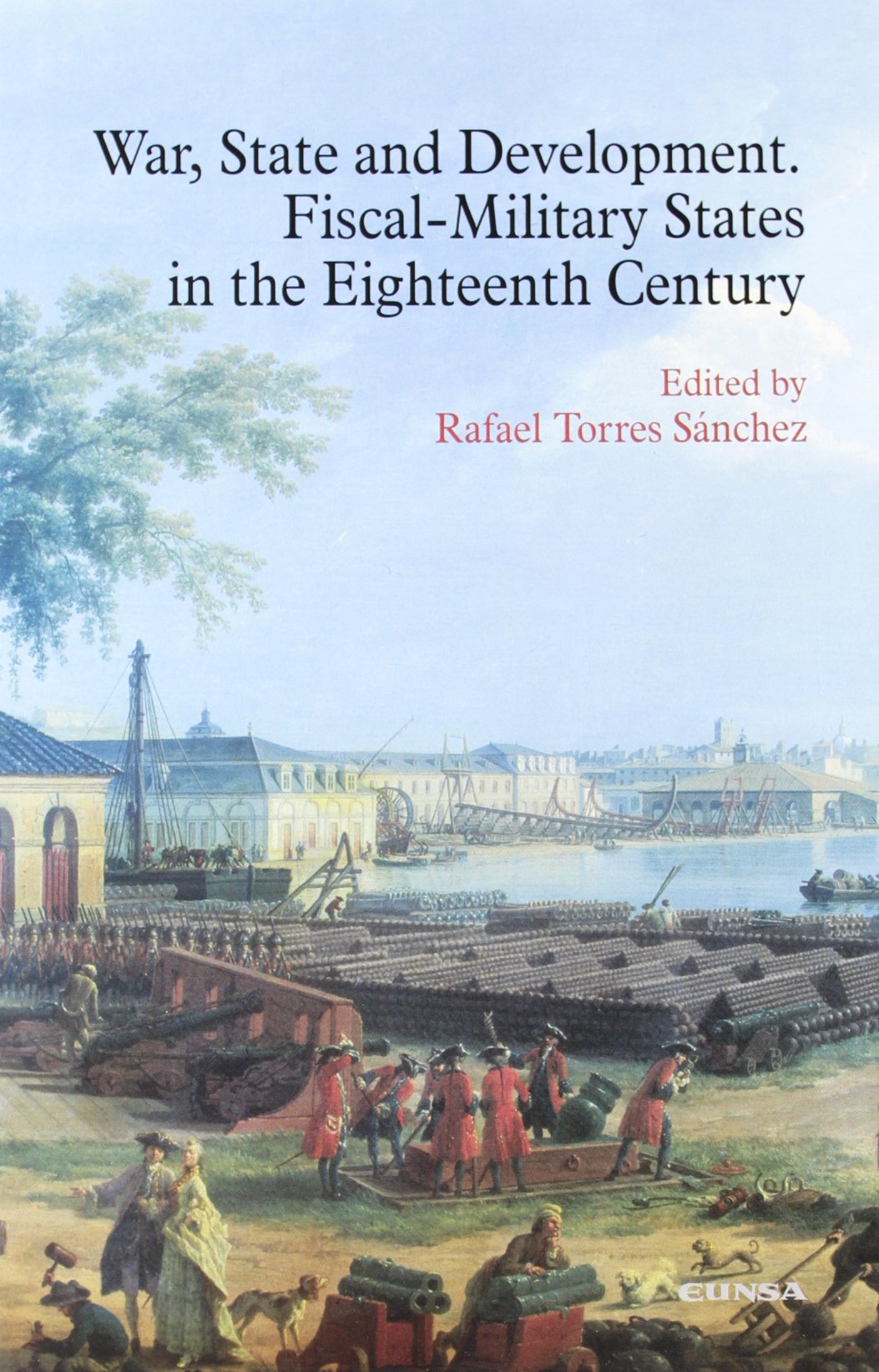 War, state and development : fiscal-military states in the eighteenth: Fiscal-Military States in the Eighteenth Century Learning & Reference