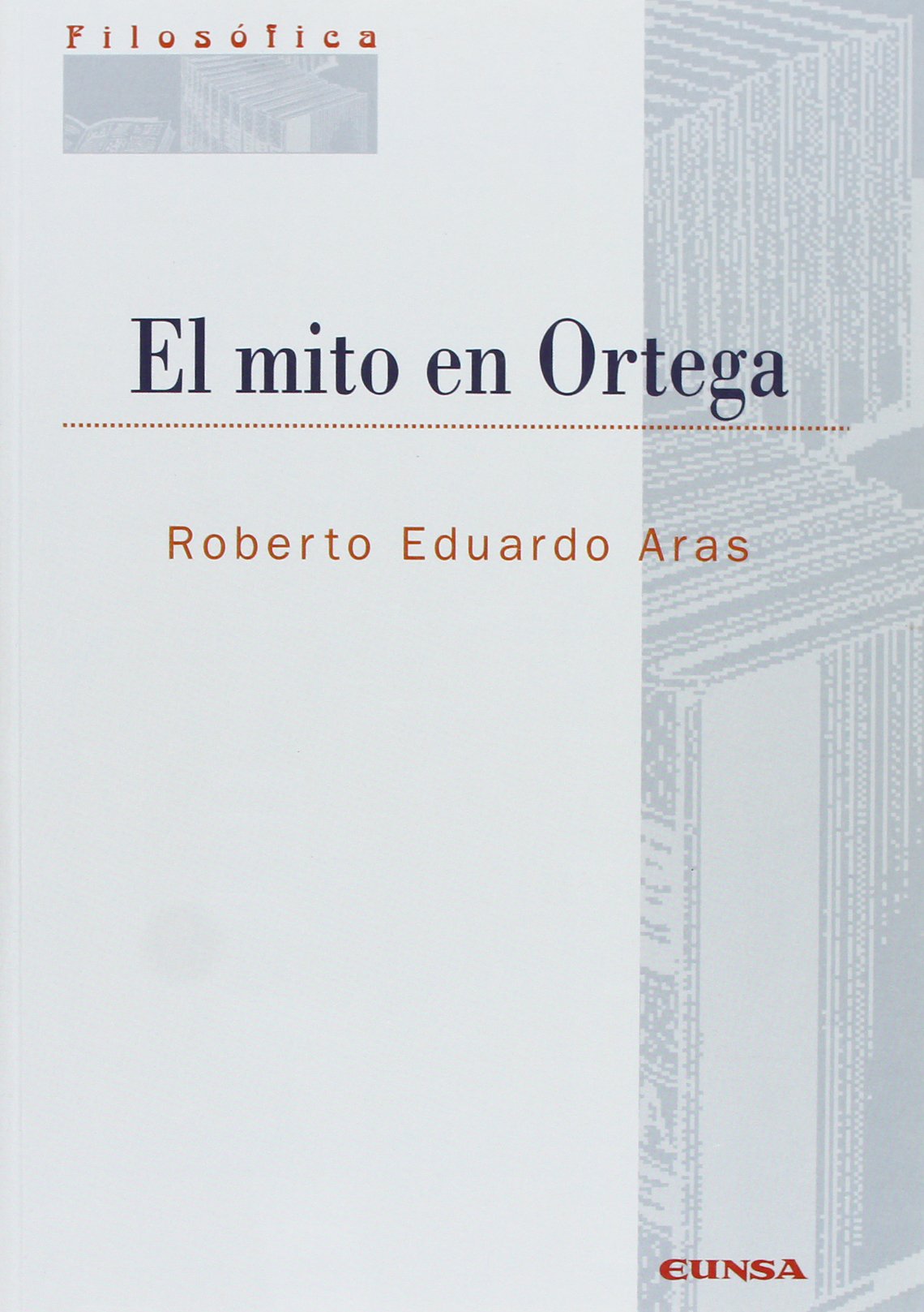 El mito en Ortega (Colección filosófica) Philosophy